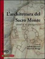 L' architettura del Sacro Monte. Storia e progetto edito da Libraccio Editore