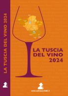 La Tuscia del vino 2024 edito da Zucchetti Carlo
