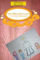 We merrily lost vol.1 di Salvatore Monreale edito da Youcanprint