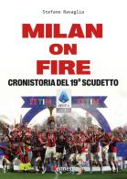 Milan on fire. Cronistoria del 19° scudetto di Stefano Ravaglia edito da Kenness Publishing