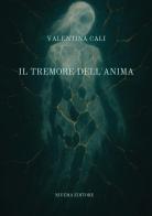 Il tremore dell'anima di Valentina Calì edito da Nivema Editore