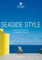Seaside style. Ediz. italiana, spagnola e portoghese di Angelika Taschen edito da Taschen