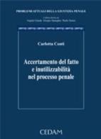 Accertamento del fatto e inutilizzabilità nel processo penale di Carlotta Conti edito da CEDAM