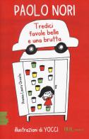 Tredici favole belle e una brutta di Paolo Nori edito da Rizzoli