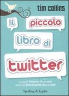 Il piccolo libro di Twitter di Tim Collins edito da Sperling & Kupfer