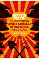 La fattoria degli animali di Mattia Feltri edito da Marsilio