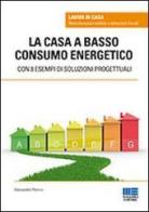 La casa a basso consumo energetico di Alessandra Pennisi edito da Maggioli Editore