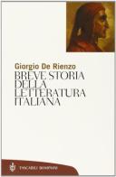 Breve storia della letteratura italiana di Giorgio De Rienzo edito da Bompiani