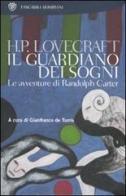Il guardiano dei sogni. Le avventure di Randolph Carter di Howard P. Lovecraft edito da Bompiani