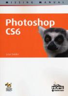 Photoshop CS6 di Lesa Snider edito da Tecniche Nuove