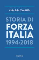 Storia di Forza Italia 1994-2018 di Fabrizio Cicchitto edito da Rubbettino