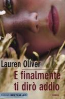 E finalmente ti dirò addio di Lauren Oliver edito da Piemme