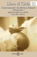 Libro di Cielo 30. I sacramenti e la divina volontà. Il battesimo di Luisa Piccarreta edito da Edizioni Segno
