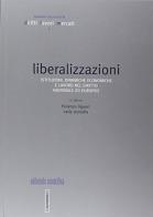 Liberalizzazioni. Istituzioni, dinamiche economiche e lavoro nel diritto nazionale ed europeo edito da Editoriale Scientifica