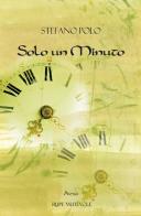 Solo un minuto di Stefano Polo edito da Rupe Mutevole
