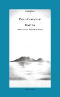 Iancura. Brevi racconti dall'isola di Salina di Paolo Casuscelli edito da Mucchi Editore