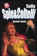 Sally, spie e coltelli di Norbert Davis edito da Le Lettere
