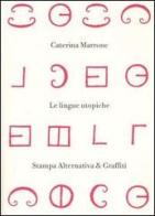 Lingue utopiche di Caterina Marrone edito da Stampa Alternativa