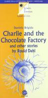 Charlie and chocolate factory and other stories. Con CD Audio di Roald Dahl edito da Ferraro Editori