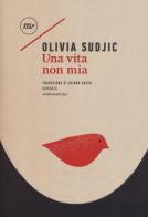 Una vita non mia di Olivia Sudjic edito da Minimum Fax