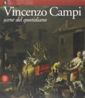 Vincenzo Campi. Scene del quotidiano edito da Skira