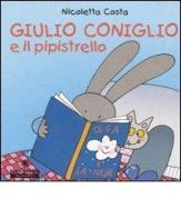 Giulio Coniglio e il pipistrello di Nicoletta Costa edito da Franco Cosimo Panini