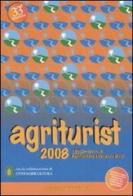 Agriturist 2008. Agriturismo e vacanze verdi edito da AT
