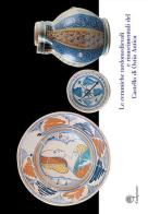 Le ceramiche tardomedievali e rinascimentali del Castello di Ostia Antica. Il restauro e la musealizzazione edito da Campisano Editore
