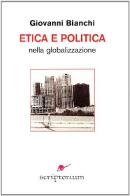 Etica e politica nella globalizzazione di Giovanni Bianchi edito da Ikon