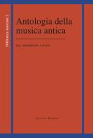 Antologia della musica antica. Dal gregoriano a Bach edito da Pasitea