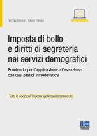 Imposta di bollo e diritti di segreteria nei servizi demografici. Prontuario per l'applicazione e l'esenzione di Romano Minardi, Liliana Palmieri edito da Maggioli Editore