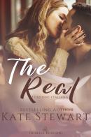 The real. Ediz. italiana di Kate Stewart edito da Triskell Edizioni