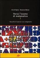 Verso l'esame di Matematica I. Racolta di esercizi con svolgimento di Ciro D'Apice, Rosanna Manzo edito da CUES