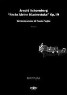 Arnold Schoenberg orchestrazione di Paolo Paglia edito da Antares