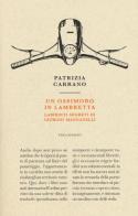 Un ossimoro in Lambretta. Labirinti segreti di Giorgio Manganelli di Patrizia Carrano edito da Italo Svevo