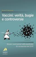 Vaccini: verità, bugie e controversie. Alcune osservazioni sulla pandemia di coronavirus del 2019 di Peter C. Gotzsche edito da Giovanni Fioriti Editore
