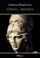 Athena-Minerva di Giuliana Borghesani edito da Dielle Editore