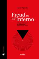 Freud va all'Inferno. Il viaggio dell'uomo da Dante a oggi passando per Freud di Mario Pigazzini edito da Do it human