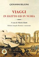 Giovanni Belzoni. Viaggi in Egitto ed in Nubia edito da Geodia Edizioni Internazionali