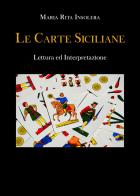 Le carte siciliane. Lettura ed interpretazione di Maria Rita Insolera edito da Youcanprint
