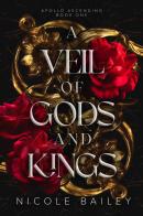 a veil of gods and kings di Nicole Bailey edito da Triskell Edizioni