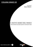 Il nuovo museo dell'Unasci. Memorie delle Associazioni Sportive Centenarie in Italia edito da Bradipolibri