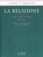 La religione vol.1 di Frédéric Lenoir, Ysé Tardan Masquelier edito da UTET