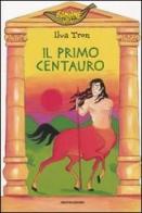 Il primo centauro di Ilva Tron edito da Mondadori