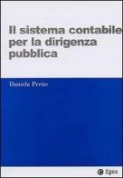 Il sistema contabile per la dirigenza pubblica di Daniela Preite edito da EGEA
