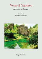 Laboratorio Bassani 3. Verso il «Giardino». Atti del Convegno (Bologna, 26-27 maggio 2021) edito da Giorgio Pozzi Editore