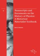 Manuscripts and documents on the history of physics. A historical materialist textbook. Ediz. bilingue di Boris Hessen edito da Lexis