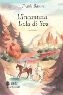 L'incantata isola di Yew di L. Frank Baum edito da Minerva Edizioni (Bologna)
