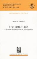 Eco simbolica. Riflessioni metodologiche sul potere politico di Domenica Mazzù edito da Giappichelli