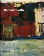 Romano Lotto. Catalogo della mostra (Asiago, 16 dicembre 2006-21 gennaio 2007). Ediz. italiana e inglese edito da Silvana